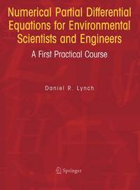 Numerical Partial Differential Equations for Environmental Scientists and Engineers : A First...