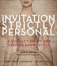 Invitation Strictly Personal : A Collection of 300 Fashion Show Invitations