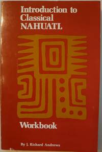 Introduction to Classical Nahuatl: Workbook