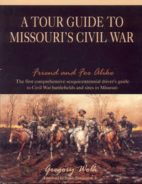 image of A Tour Guide to Missouri's Civil War: Friend and Foe Alike