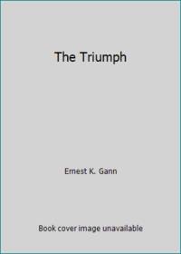 The Triumph by Ernest K. Gann - 1986