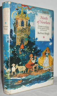 North of Nowhere : stories and legends from many Lands by SLEIGH, Barbara (retold by) - 1972