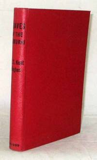 Slaves of the Samurai. An Australian Odyssey, Which Gives an Account of the Life and Thought of a Slave of the Samurai, During His Three Years and Seven Months as a Prisoner of War in the Hands of the Japanese. by Hughes, W.S. Kent - 1946