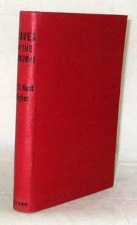 Slaves of the Samurai.  An Australian Odyssey, Which Gives an Account of the Life and Thought of a Slave of the Samurai, During His Three Years and Seven Months as a Prisoner of War in the Hands of the Japanese. by Hughes, W.S. Kent - 1946