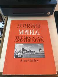 image of Montreal: Le Fleuve et la Montagne / The Mountain and the River