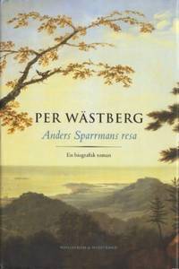 Anders Sparrmans resa. En biografisk roman.