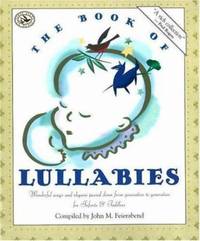 The Book of Lullabies : Wonderful Songs and Rhymes Passed down from Generation to Generation for...