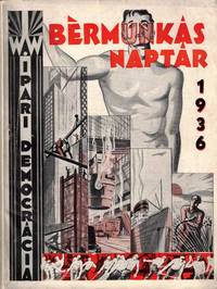Bérmunkás Naptár 1936. Évre (The Wage Worker)