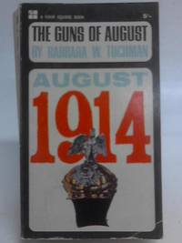 The Guns of August- August 1914 by Barbara W Tuchman - 1964