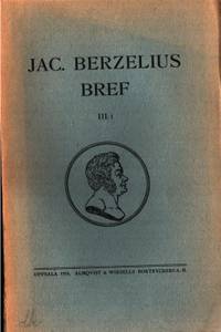 Jac. Berzelius bref III:1-III:2. Utgifna af…