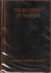 The Beginning of Wisdom by BENET, Stephen Vincent - 1921