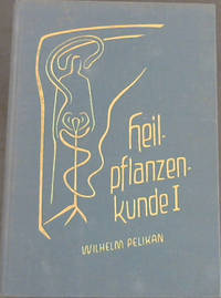 image of Heilpflanzenkunde: Der Mensch und die Heilpflanzen Band I und II