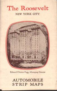 THE ROOSEVELT NEW YORK CITY AUTOMOBILE STRIP MAPS by Roosevelt Hotel - 1927