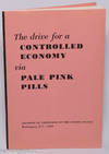 The Drive for a Controlled Economy via Pale Pink Pills