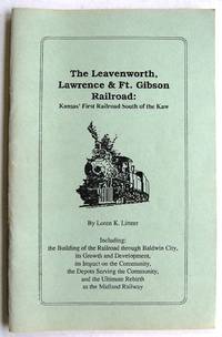 The Leavenworth, Lawrence & Fort Gibson Railroad: Kansas' First Railroad South of the Kaw by Loren K Litteer - Paperback - 1991 - from Kazoo Books LLC (SKU: 133810)