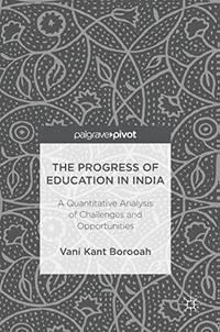 The Progress of Education in India : A Quantitative Analysis of Challenges and Opportunities