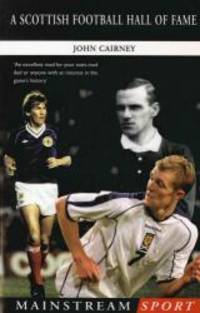 A Scottish Football Hall of Fame (Mainstream Sport) by Cairney, John - 2004-10-01