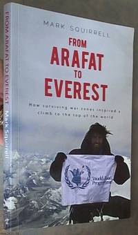 From Arafat to Everest by Squirrell, Mark - 2010