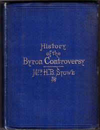 Lady Byron Vindicated. A History of the Byron Controversy. From its beginning in 1816 to the present time.