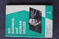 Big Business and Human Values by Theodore V. Houser - Signed First Edition - 1957 - from CLC Shop (SKU: 1002)