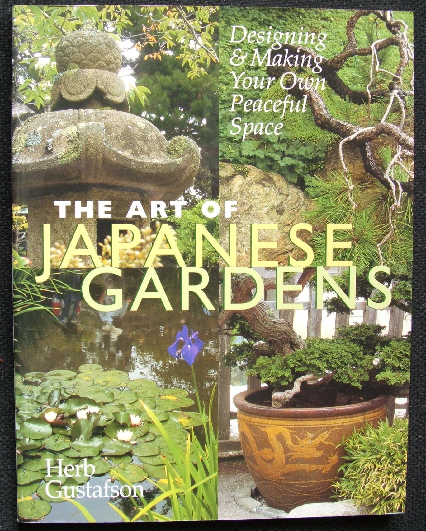 The Art of Japanese Gardens Designing and Making Our Own Peaceful