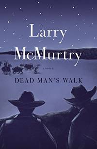 image of Dead Man's Walk (Lonesome Dove Series Volume 1)