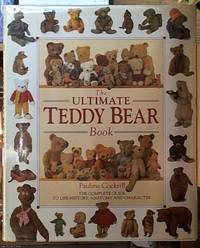 image of The Ultimate Teddy Bear Book: The Complete Guide to Live-History, and at Me and Character