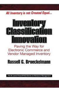 Inventory Classification Innovation: Paving the Way for Electronic Commerce and Vendor Managed...