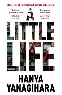 A Little Life: Shortlisted for the Man Booker Prize 2015 (Picador Collection)