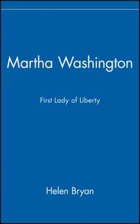 Martha Washington : First Lady of Liberty