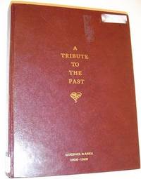 A Tribute to the Past: Quesnel (British Columbia) & Area, 1808-1928 by Quesnel Old Age Pensioners' Organization - First Edition - 1985 - from RareNonFiction.com (SKU: 628a0465)
