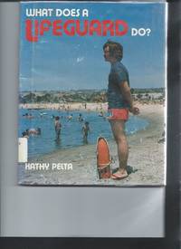 What Does a Lifeguard do by Kathy Pelta - 1977