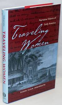 Traveling Women; Narrative Visions of Early America