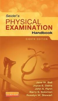 Seidel&#039;s Physical Examination Handbook by Barry S. Solomon; Jane W. Ball; John A. Flynn; Joyce E. Dains; Rosalyn W. Stewart - 2014