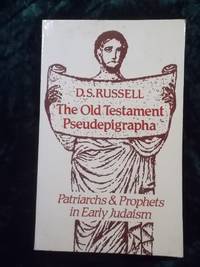 THE OLD TESTAMENT PSEUDEPIGRAPHA PATRIARCHS AND PROPHETS IN EARLY JUDAISM