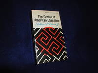 The Decline of American Liberalism by Ekirch - 1969