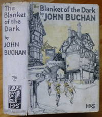 THE BLANKET OF THE DARK by Buchan, John - 1931