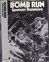 Bomb Run by Dunmore, Spencer - 1971