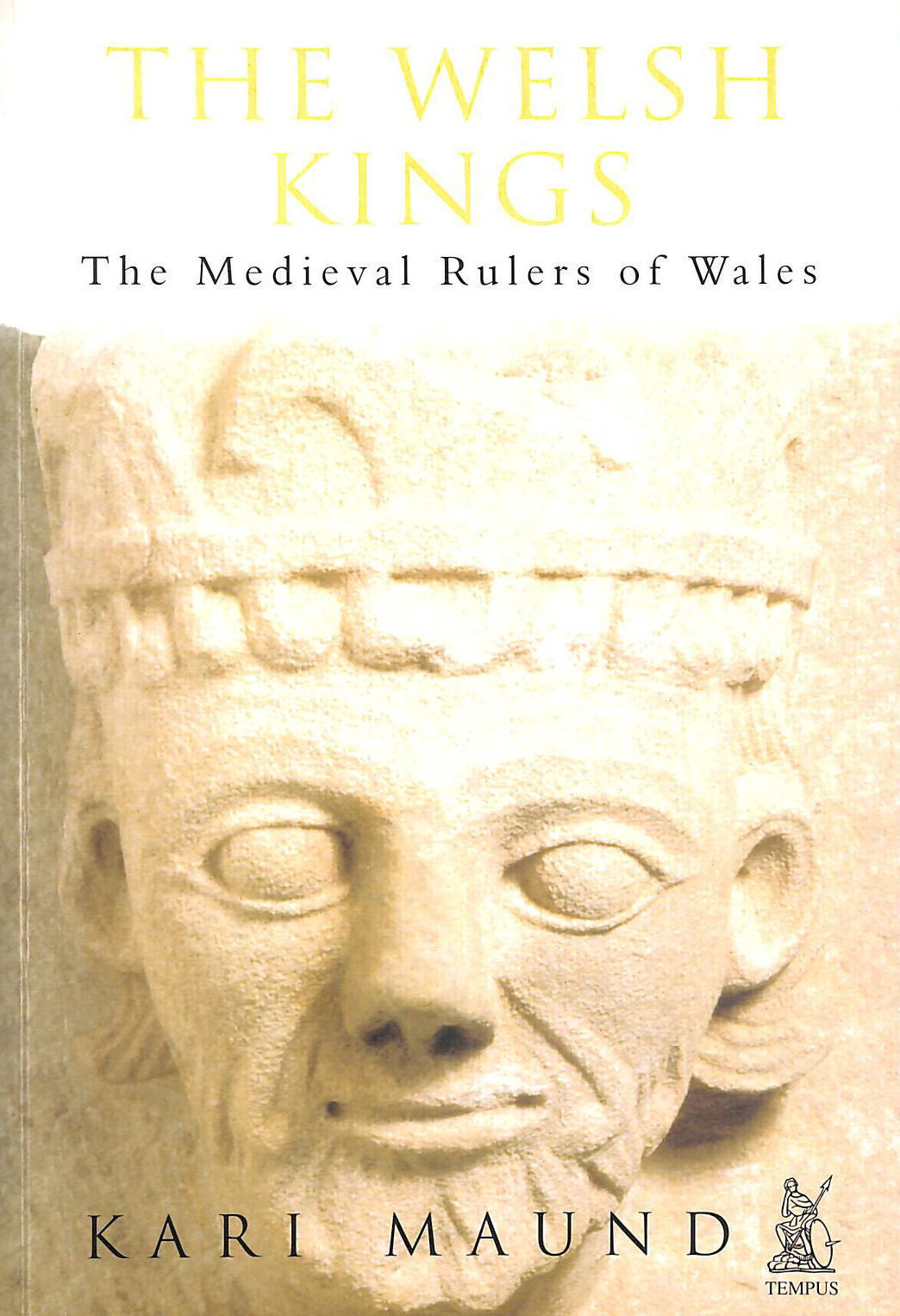 The Welsh Kings The Medieval Rulers of Wales by K.L. Maund Paperback