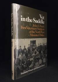 image of Vet in the Saddle; John L. Poett: First Veterinary Surgeon of the North West Mounted Police