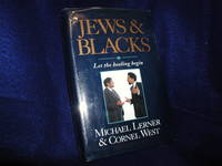 Jews and Blacks: Let the Healing Begin by Lerner, Michael; West, Cornel - 1995