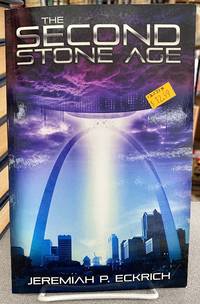 The Second Stone Age by Jeremiah P. Eckrich - 2015