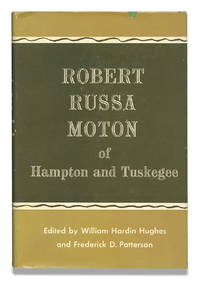 Robert Russa Moton of Hampton and Tuskegee by William Hardin Hughes and Frederick D. Patterson - First Edition - from Ian Brabner, Rare Americana, LLC (SKU: 3729612)
