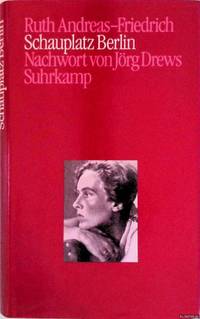 Schauplatz Berlin. Tagebuchaufzeichnungen 1945 bis 1948 by Ruth Andreas-Friedrich - Hardcover - 1984 - from Klondyke (SKU: 00259159)