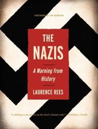 The Nazis : A Warning from History