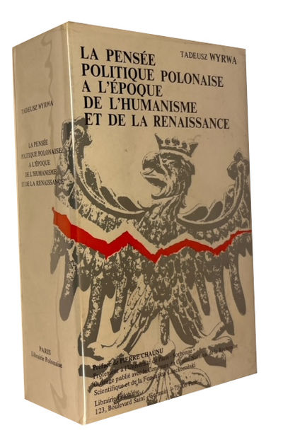 La Penseee Politique Polonaise a l'Epoque de l'Humanisme et de la Renaissance