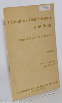 cover of A schizophrenic patient's response in art therapy to changes in the Life of the Psychotherapist, an exhibit