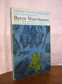 SINGULAR TRAVELS, CAMPAIGNS AND ADVENTURES OF BARON MUNCHAUSEN by Raspe, R.E., and others - 1960