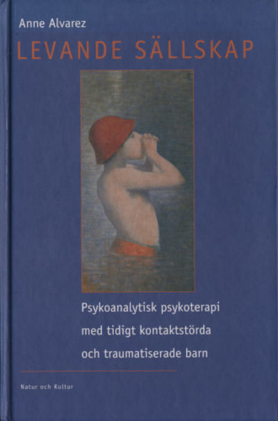 LEVANDE SÄLLSKAP. Psykoanalytisk psykoterapi med…