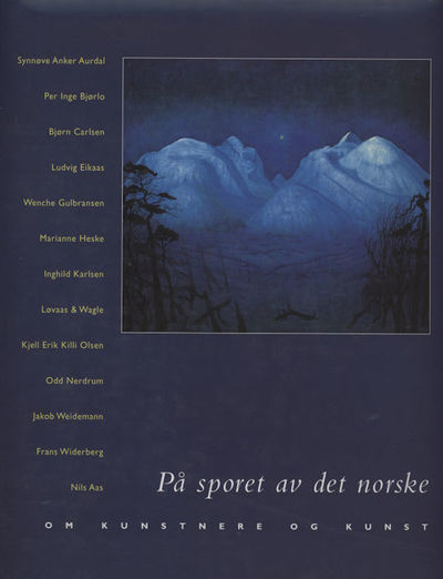 På sporet av det norske. Om kunst og kunstnere